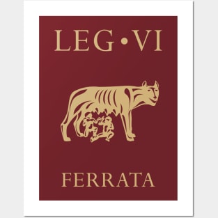 Imperial Roman Army - Legio VI Ferrata Posters and Art